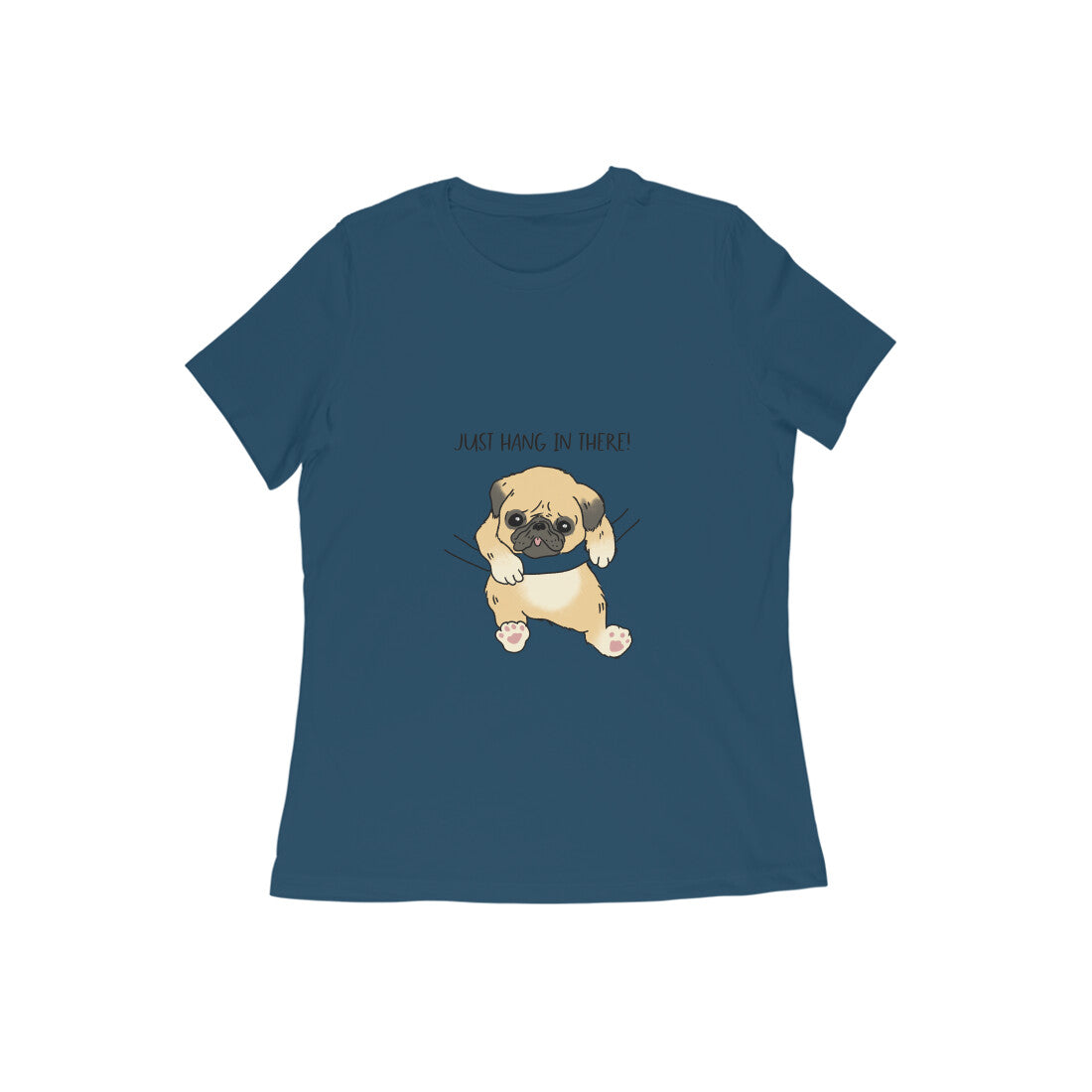 Just Hang In There! Pug Printed Women's Cotton T-Shirt, Regular Fit, 180 GSM (7 colours x 9 sizes)