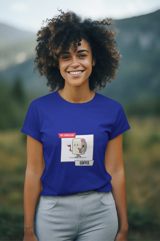 The Consultant Coffee | Women’s Cotton T-Shirt | Coffee Mug Graphic Tee | 180 GSM | Eco-Friendly Print | Regular Fit | Made in India