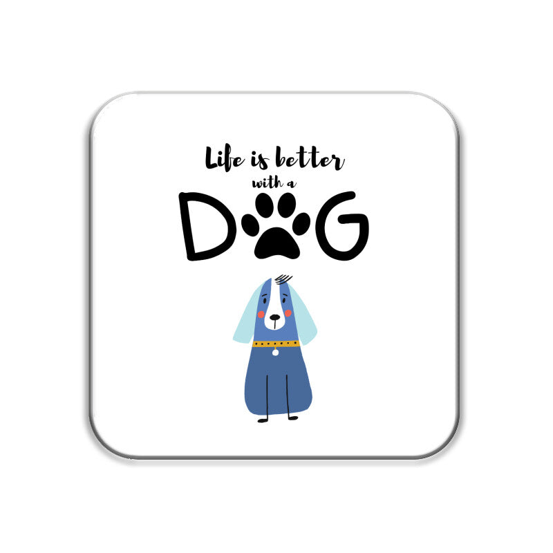 Coasters - Life is better with a Dog