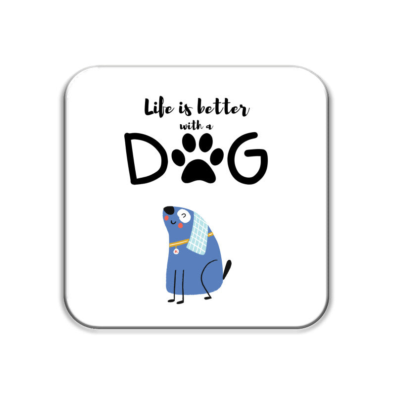 Coasters - Life is better with a Dog