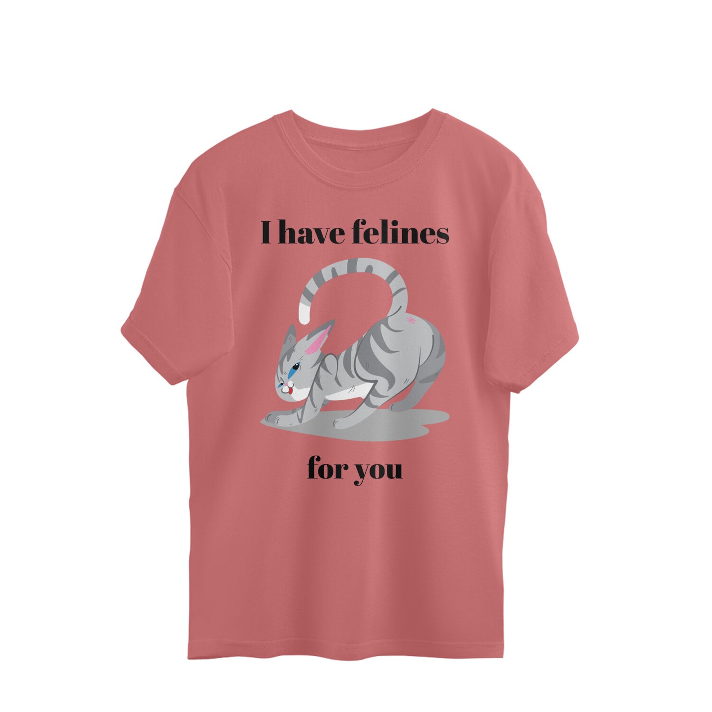 Unisex Oversized Cotton T-shirt, I Have Felines For You Print, 220 GSM (5 colors, 5 sizes)