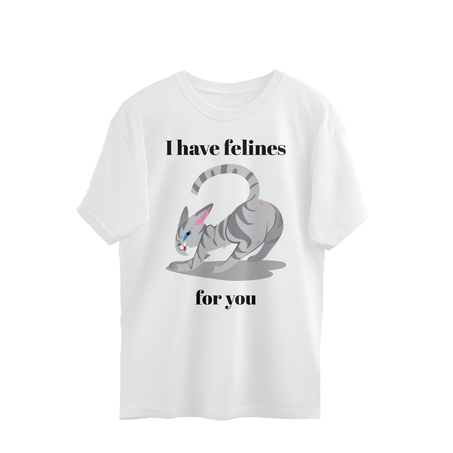 Unisex Oversized Cotton T-shirt, I Have Felines For You Print, 220 GSM (5 colors, 5 sizes)