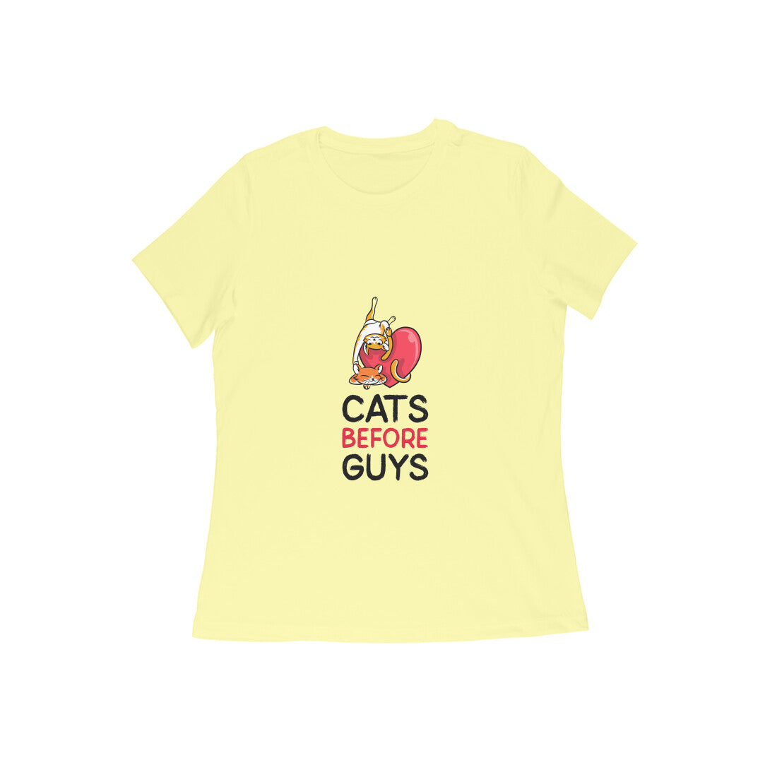 Women's Cats Before Guys Graphic T-Shirt, 100% Cotton, Regular Fit, 180 GSM (10 colours x 9 sizes)