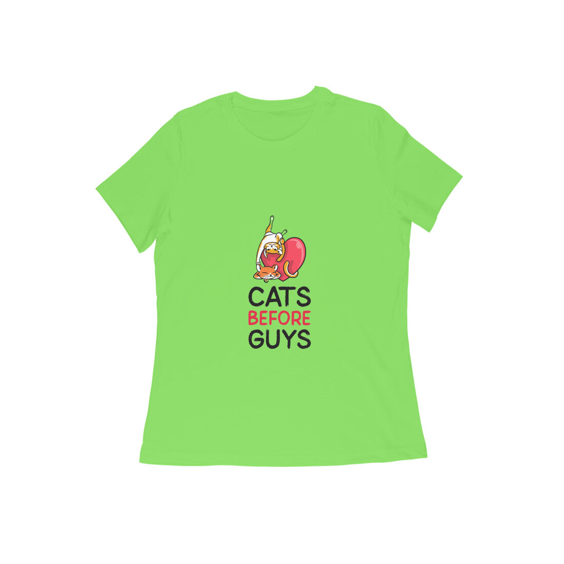 Women's Cats Before Guys Graphic T-Shirt, 100% Cotton, Regular Fit, 180 GSM (10 colours x 9 sizes)