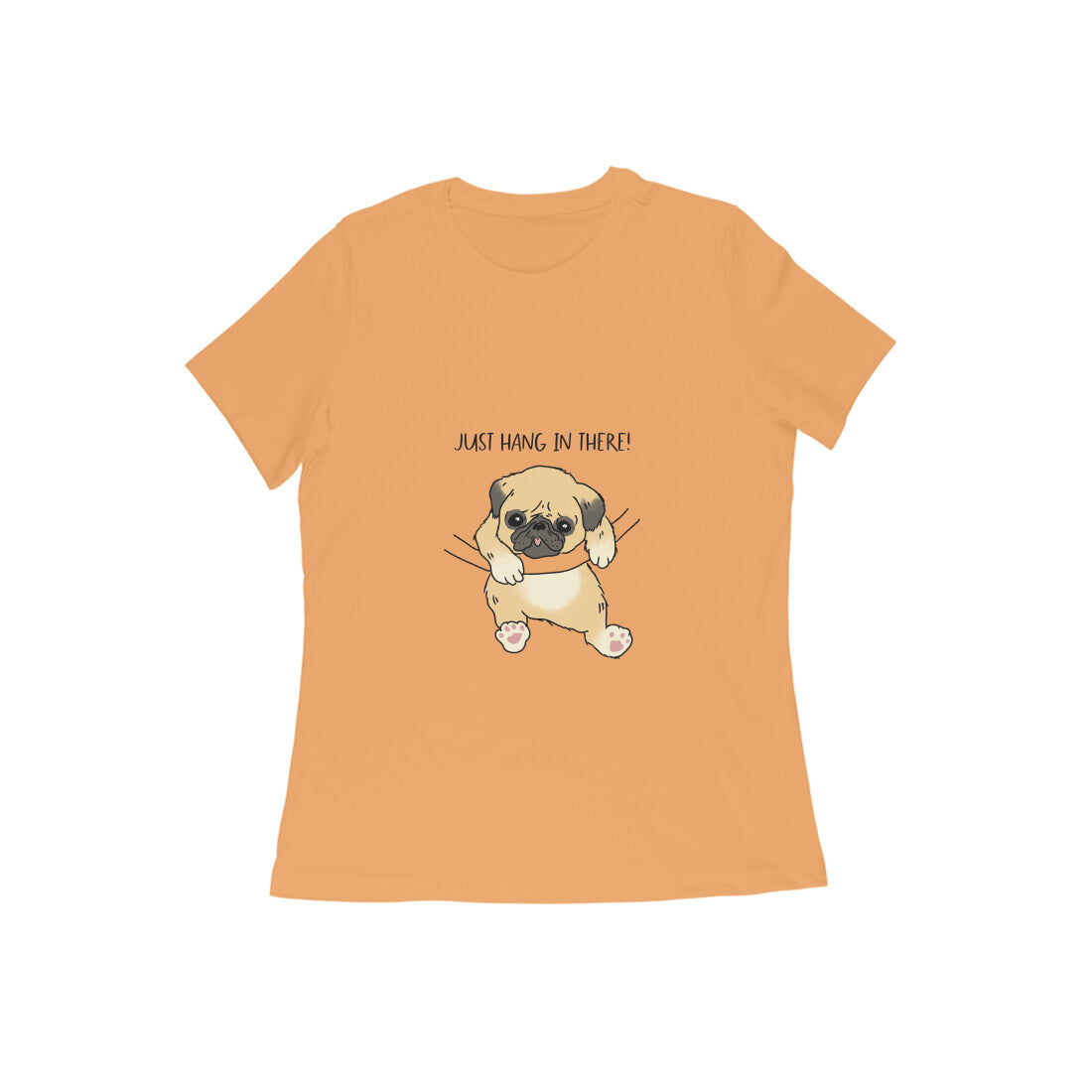 Just Hang In There! Pug Printed Women's Cotton T-Shirt, Regular Fit, 180 GSM (7 colours x 9 sizes)