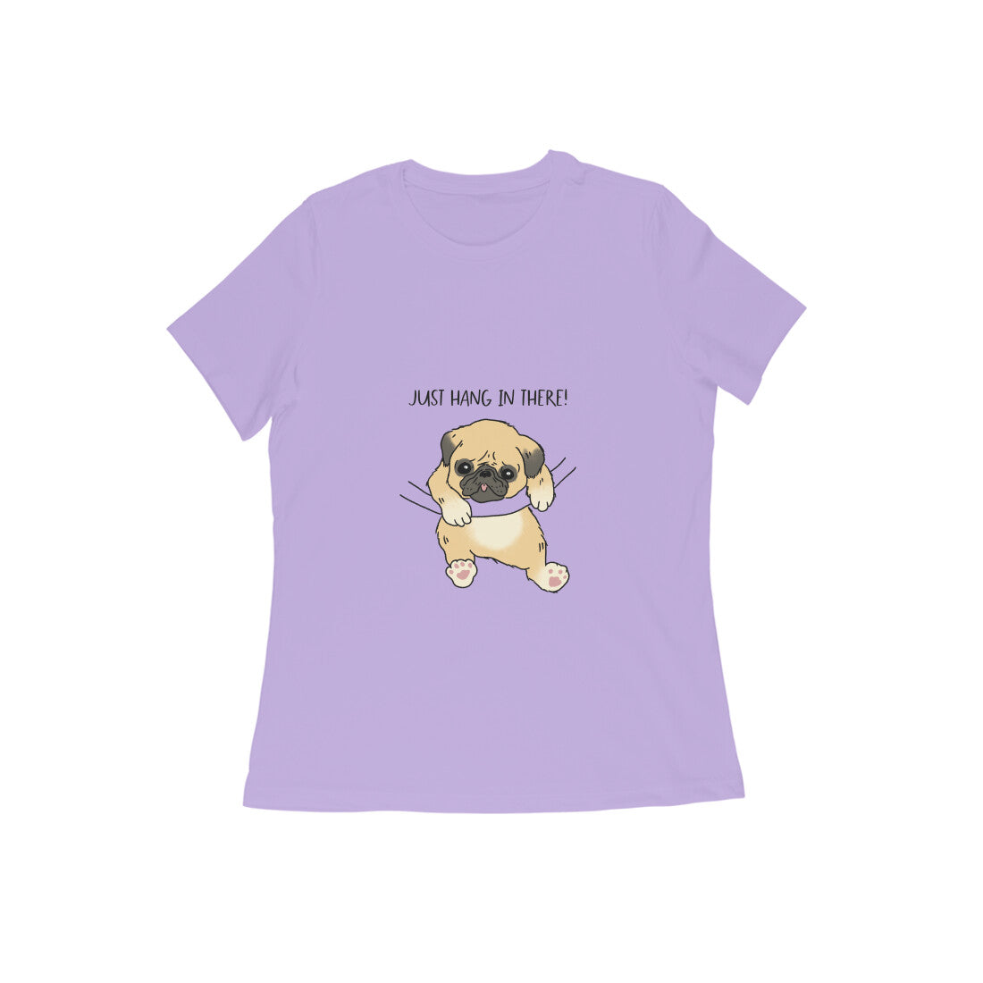 Just Hang In There! Pug Printed Women's Cotton T-Shirt, Regular Fit, 180 GSM (7 colours x 9 sizes)