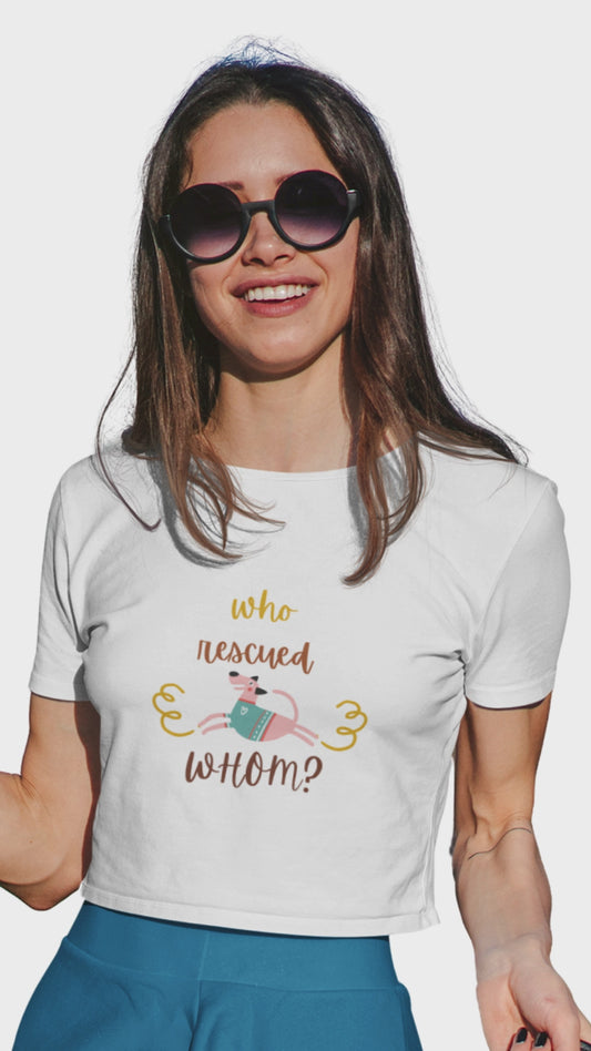 Women’s who rescued whom dog crop top Merch4Good India