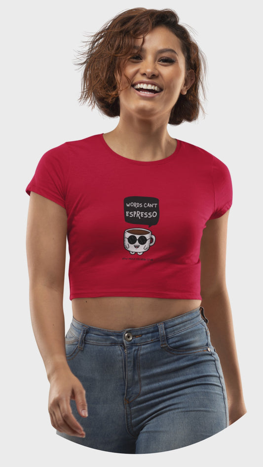 Women’s Coffee Lover Crop Top – “Words Can’t Espresso How Much You Mean to Me” Graphic Tee | Soft Cotton | Merch4Good