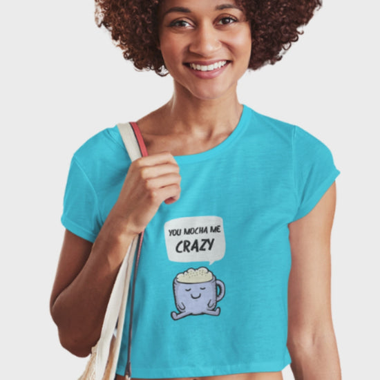 Women’s You Mocha Me Crazy coffee graphic crop top by Merch4Good